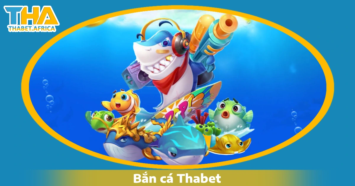 Bắn cá Thabet 3 Ưu đãi hấp dẫn khi chơi Bắn cá Thabet