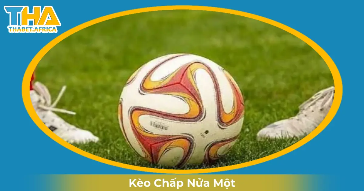 Kèo Chấp Nửa Một Là Gì? Cách Đặt Cược Hiệu Quả Tại Thabet 2 Khi Nào Nên Chơi Kèo Chấp Nửa Một (0.5/1)?