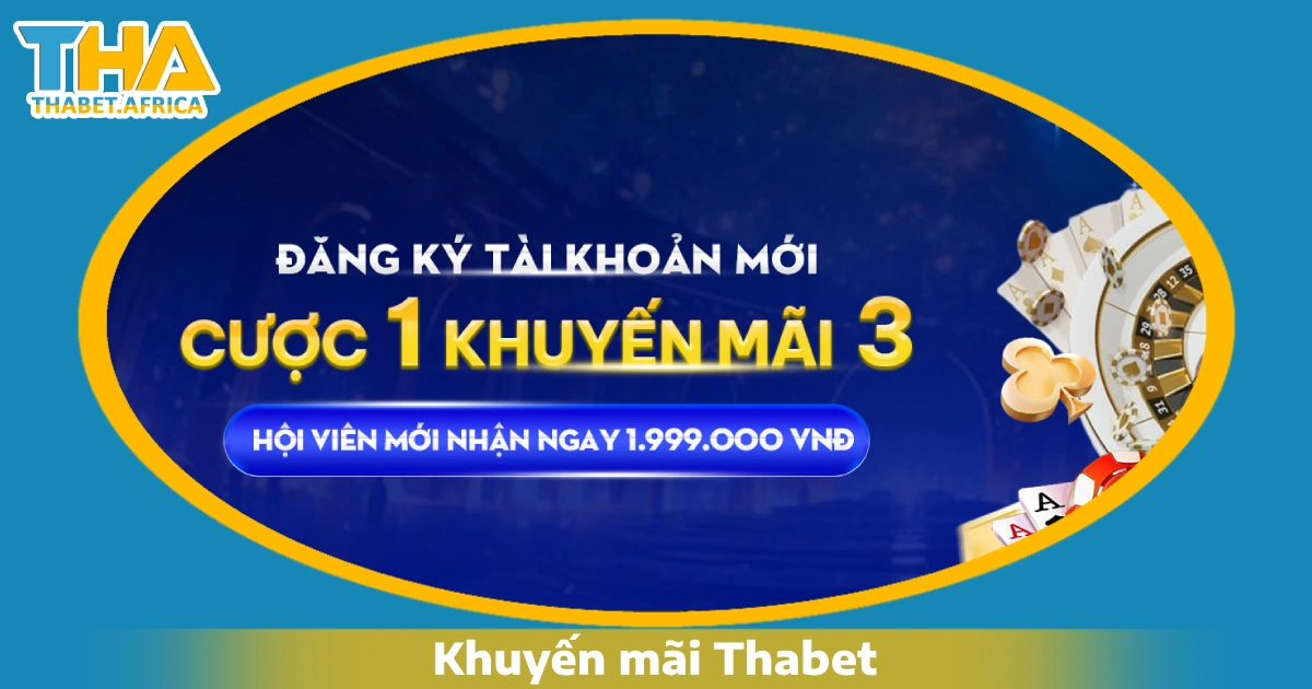 Khuyến Mãi Thabet 2 Điều kiện áp dụng khuyến mãi minh bạch, dễ hiểu