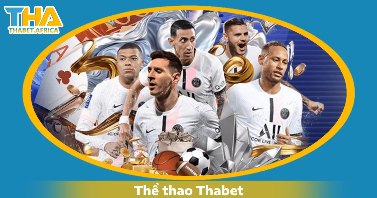 Thể thao Thabet 2 Lý do nên chọn cá cược thể thao Thabet